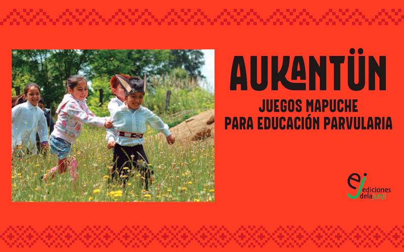Aukantün, juegos mapuche para educación parvularia